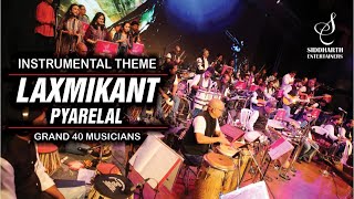 INSTRUMENTAL THEME MUSIC  LAXMIKANT PYARELAL  40 MUSICIANS  SIDDHARTH ENTERTAINERS [upl. by De Witt]