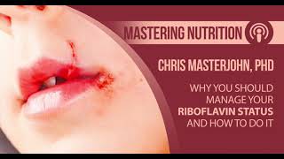 Why You Should Manage Your Riboflavin Status and How to Do It  Mastering Nutrition 58 [upl. by Audly]