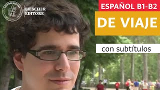 Español  De viaje B1B2 con subtítulos [upl. by Assert]