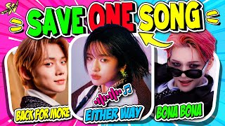 SAVE ONE KPOP SONG  PICK YOUR FAVORITE KPOP SONG 2🎶🎤🔥 KPOP GAME [upl. by Mariquilla]