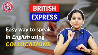 Easy Way To Speak In English Using Collocations  British Express [upl. by Marrilee914]