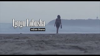 Igugu Lobusha  isiZulu Film  isiZulu Full Movie  Isizulu Drama [upl. by Arette]