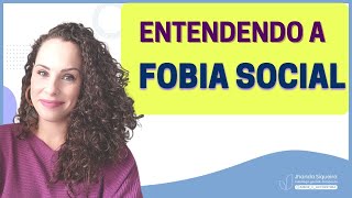 Fobia social e ansiedade social entenda o que está por trás  Jhanda Siqueira [upl. by Seroled]