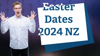 What are Easter dates for 2024 NZ [upl. by Annoek]