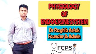 PHYSIOLOGY OF ENDOCRINE SYSTEM by Dr Raghib Asfak for FCPS P1MRCP1 amp Residency E01 [upl. by Vola]