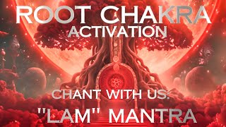 ROOT CHAKRA ACTIVATION  CHANTING LAM MANTRA MEDITATION with 256Hz HEALING FREQUENCY [upl. by Warthman]