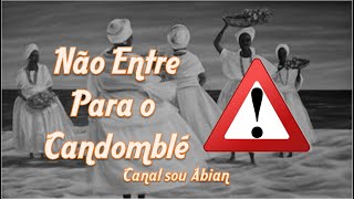 🚫 Não Entre Para o Candomblé 🚫  Canal Sou Abian [upl. by Concha]