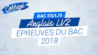 BAC 2018  Correction de lépreuve danglais LV2 Bac général [upl. by Ermengarde501]