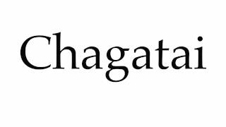 How to Pronounce Chagatai [upl. by Mazel]