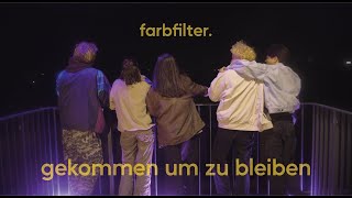 farbfilter  Gekommen um zu Bleiben [upl. by Alor]