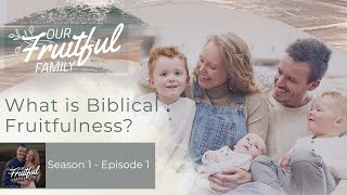 What Is Fruitfulness According To Holy Scripture  Season 1 Episode 1 [upl. by Fezoj607]