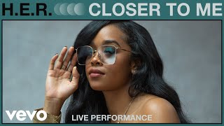 HER  Closer To Me Live Performance  Vevo [upl. by Alikat]