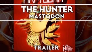 Mastodon  The Hunter Trailer [upl. by Pinter]