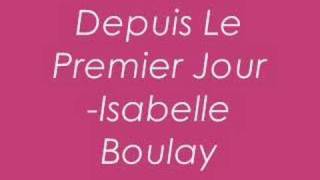 Isabelle BoulayDepuis Le Premier Jour [upl. by Ahmad]