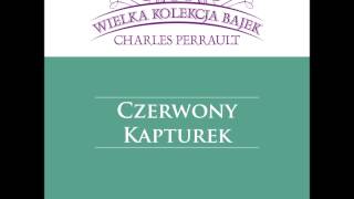 Wielka Kolekcja Bajek  Charles Perrault  Czerwony Kapturek  czyta Wiktor Zborowski [upl. by Amled]