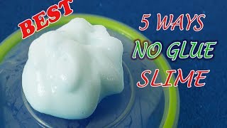 Real 5 Ways No Glue Slime 5 No Glue Slime Recipes No Glue No Borax No Cornstarch top 5 [upl. by Ynaffet]