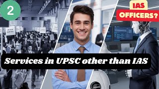 quotTop UPSC Services Beyond IAS IPS amp IFS  UPSC Discussion Series Part 2quot  UPSC Series [upl. by Tiffany]