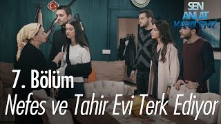 Nefes ve Tahir evi terk ediyor  Sen Anlat Karadeniz 7 Bölüm [upl. by Dianna]