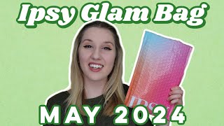 Ipsy Glam Bag  Unboxing  May 2024 [upl. by Odlanyer]