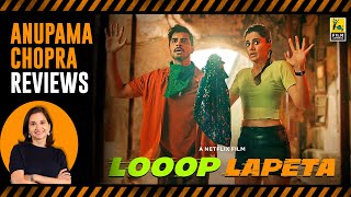 Looop Lapeta  Bollywood Movie Review by Anupama Chopra  Taapsee Pannu Tahir Raj Bhasin [upl. by Philender]