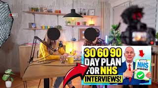 How to Prepare for an NHS Interview  30 60 amp 90 NHS INTERVIEWS PLAN SCHEDULE [upl. by Toms415]