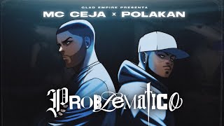 MC CEJA amp POLAKAN  PROBLEMATICO VIDEO OFICIAL [upl. by Elly904]