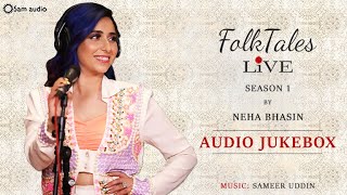 Neha Bhasin  FolkTales Live  Audio Jukebox  season 1  Sameer Uddin  Latest songs [upl. by Viscardi]