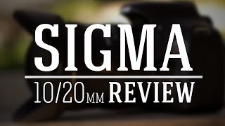 Sigma 1020mm Lens Review [upl. by Gnal]