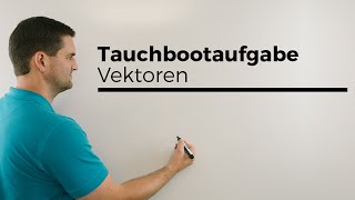 Tauchbootaufgabe Vektoren Geraden Analytische Geometrie  Mathe by Daniel Jung [upl. by Chiang]