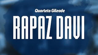 Quarteto Gileade  Rapaz Davi [upl. by Nonad]