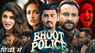 Bhoot Police Full HD 1080p Movie  Saif Ali Khan  Arjun Kapoor  Yami Gautam  Story Explanation [upl. by Kalman]