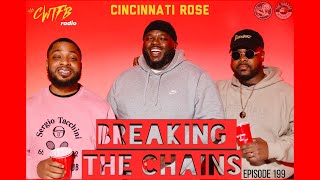 Episode 199 quotBreaking The Chainsquot w Cincinnati Rose [upl. by Langelo]