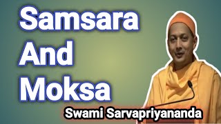 Samsara and Moksa By Swami Sarvapriyananda motivation [upl. by Alael]