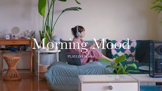 playlist  朝に聴きたい、爽やかでセンスのいい音楽🌞  Good music to start your morning [upl. by Pufahl626]