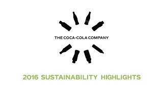 2016 Highlights  Sustainability Report  The CocaCola Company [upl. by Garretson]