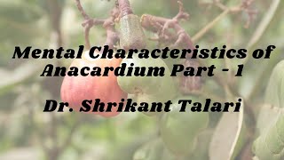 Mentals Anacardium  Part 1  Dr Shrikant Talari [upl. by Anitac77]