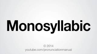 How to Pronounce Monosyllabic [upl. by Gerge508]