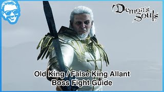 Old King Allant False King Boss Fight Guide  Boletaria 14  Demons Souls Remake 4k HDR [upl. by Assirem]