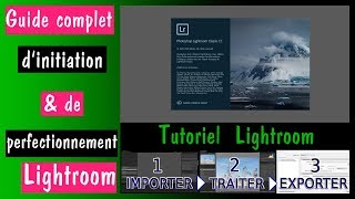 Guide Complet d’Initiation et de Perfectionnement Lightroom [upl. by Ahcire]