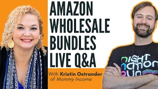 Amazon Wholesale Bundles Live QampA with Kristin Ostrander of Mommy Income [upl. by Wall]