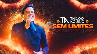 Thiago Aquino  Sem Limites  CD COMPLETO  OFICIAL [upl. by Kono]