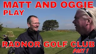 OGGIE AND MATT PLAY RADNOR GOLF CLUB Part 1 [upl. by Huxley662]