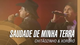 Chitãozinho amp Xororó  Saudade de minha terra Sinfônico 40 Anos [upl. by Naic]