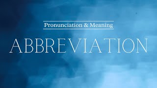 How to Pronounce Abbreviation  Pronunciation amp Meaning British English [upl. by Armallas]