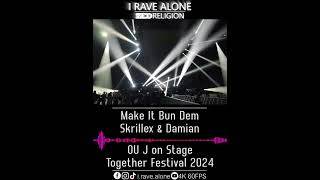 Make It Bun Dem  Skrillex amp Damian OU J Live Together Festival 2024 [upl. by Anirec903]