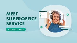 Meet SuperOffice Service  CRM software for exceptional customer service [upl. by Ididn222]