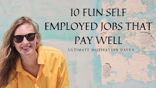 10 most fun self employed jobs tht pay well [upl. by Aeneg]