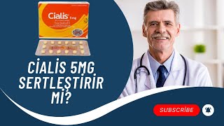 Cialis 5mg sertleştirir mi [upl. by O'Conner]