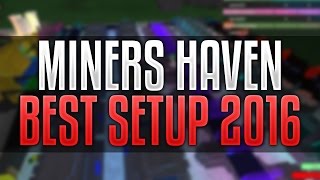 Miners Haven  2016 Best Setup [upl. by Ordisi]