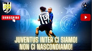 JUVENTUS INTER NON POSSIAMO PIU NASCONDERCI PROBABILI FORMAZIONI E [upl. by Vachel]